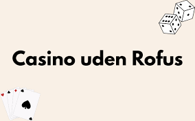 Casino Uden ROFUS med Straks Udbetalinger - Guiden til Spil
